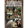Remembering the Smell of Horse Manure