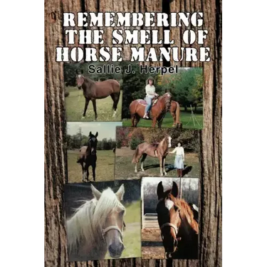 Remembering the Smell of Horse Manure
