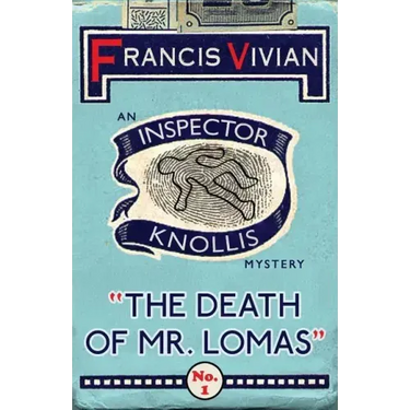 The Death of Mr. Lomas: An Inspector Knollis Mystery