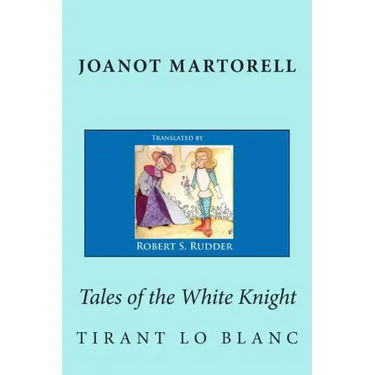 Tales of the White Knight: Tirant lo Blanc