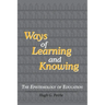 Ways of Learning and Knowing: The Epistemology of Education