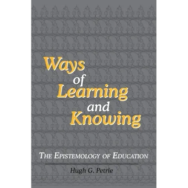 Ways of Learning and Knowing: The Epistemology of Education