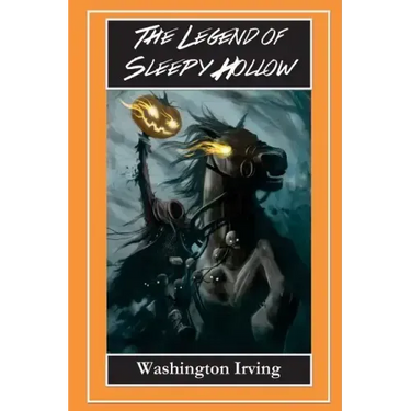 The Legend of Sleepy Hollow - The Headless Horseman: The Legend of Sleepy Hollow and Rip Van Winkle