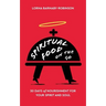 Spiritual Food on The Go: 30 Days of Nourishment for Your Spirit and Soul