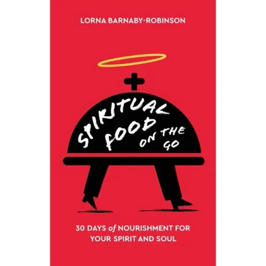 Spiritual Food on The Go: 30 Days of Nourishment for Your Spirit and Soul