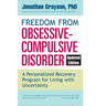 Freedom from Obsessive Compulsive Disorder: A Personalized Recovery Program for Living with Uncertainty, Updated Edition