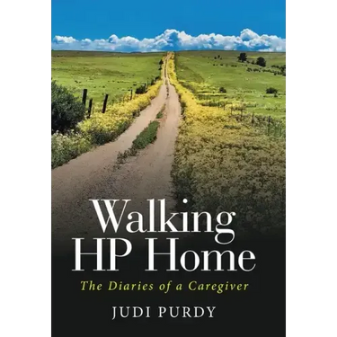 Walking HP Home: The Diaries of a Caregiver