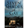 Seven Shades of Gay