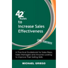 42 Rules to Increase Sales Effectiveness (2nd Edition): A Practical Guidebook for Sales Reps, Sales Managers and Anyone Looking to Improve their Selli
