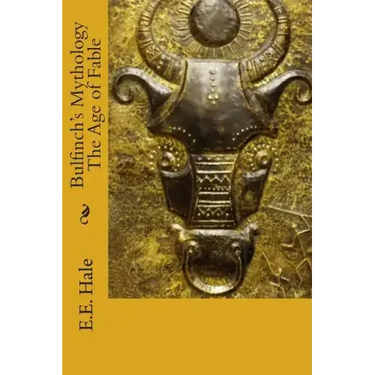 Bulfinch's Mythology The Age of Fable