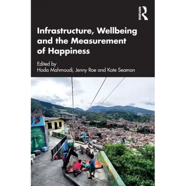 Infrastructure, Wellbeing and the Measurement of Happiness