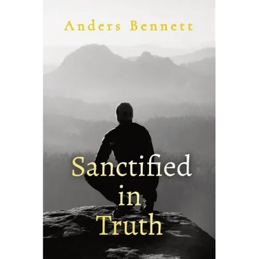 Sanctified in Truth: 90-Day Mens Devotional