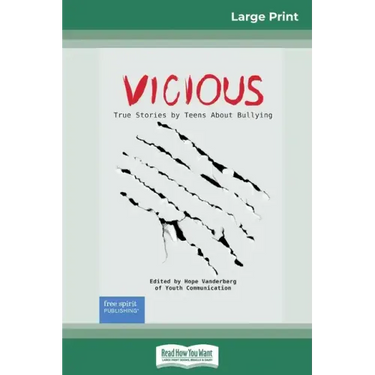 Vicious: True Stories by Teens About Bullying (16pt Large Print Edition)