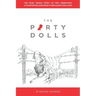 The Party Dolls: The True, Tragic Story of Two Americans' Attempted Escape from a 1969 Hanoi POW Camp