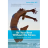 Be Your Best Without the Stress: It's Not About The Medal