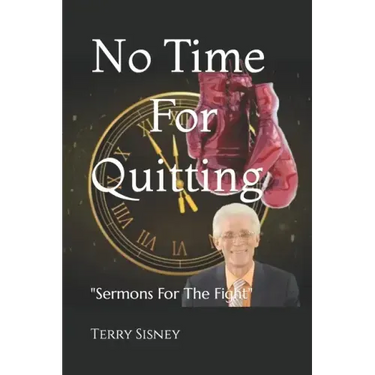 No Time For Quitting: "Sermons For The Fight"