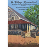 A Village Remembered: Recalling the historic sites of Plymouth Meeting, Pennsylvania
