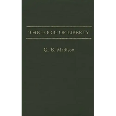 The Logic of Liberty