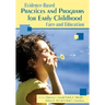 Evidence-Based Practices and Programs for Early Childhood Care and Education