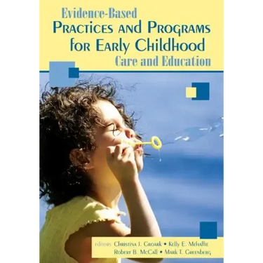 Evidence-Based Practices and Programs for Early Childhood Care and Education