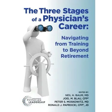 The Three Stages of a Physician's Career: Navigating from Training to Beyond Retirement