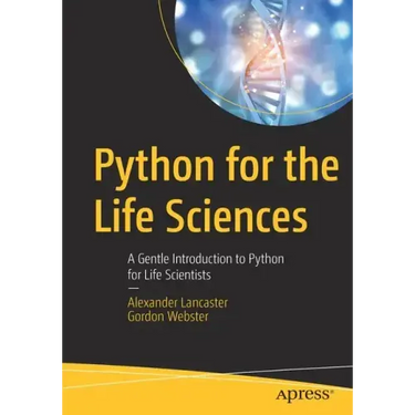 Python for the Life Sciences: A Gentle Introduction to Python for Life Scientists