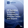 AR Signaling in Human Malignancies: Prostate Cancer and Beyond
