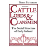 Cattle Lords and Clansmen: The Social Structure of Early Ireland