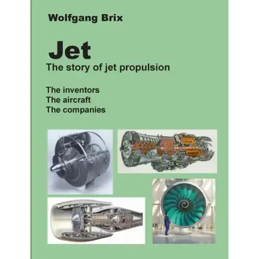 Jet - The story of jet propulsion: The inventors The aircraft The companies