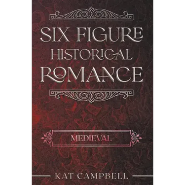 Six Figure Historical Romance: Medieval