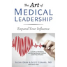The Art of Medical Leadership: A Guide to Identifying and Moving Beyond Common Leadership Mistakes
