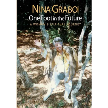 One Foot in the Future: A Woman's Spiritual Journey