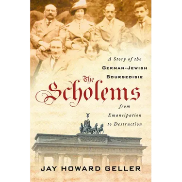 The Scholems: A Story of the German-Jewish Bourgeoisie from Emancipation to Destruction