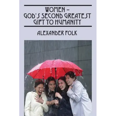 WOMEN - God's Second Greatest Gift to Humanity