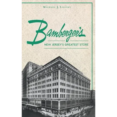 Bamberger S: New Jersey S Greatest Store