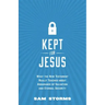 Kept for Jesus: What the New Testament Really Teaches about Assurance of Salvation and Eternal Security