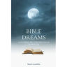 Bible Dreams: A study on all the dreams in scripture