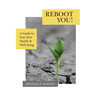 Reboot You!: A Guide to Your Best Health & Well-Being