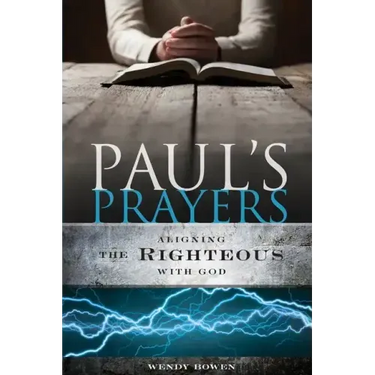 Paul's Prayers: Aligning the Righteous with God