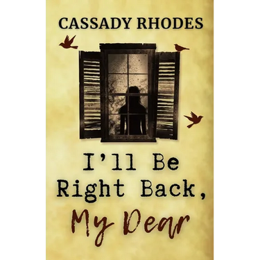 I'll Be Right Back, My Dear
