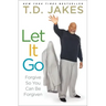 Let It Go: Forgive So You Can Be Forgiven