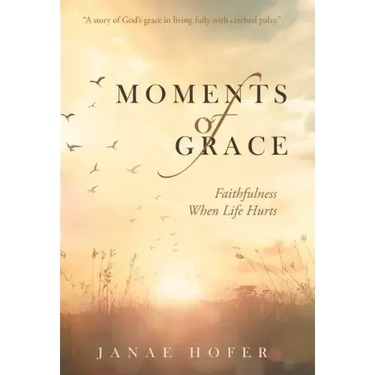 Moments of Grace: Faithfulness When Life Hurts