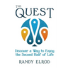 The Quest: Discover a Way to Enjoy the Second Half of Life