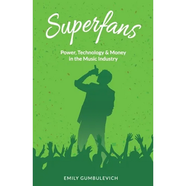Superfans: Power, Technology, and Money in the Music Industry