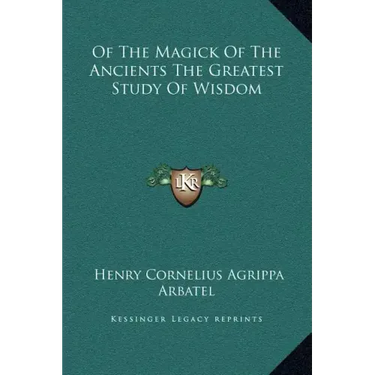 Of the Magick of the Ancients the Greatest Study of Wisdom