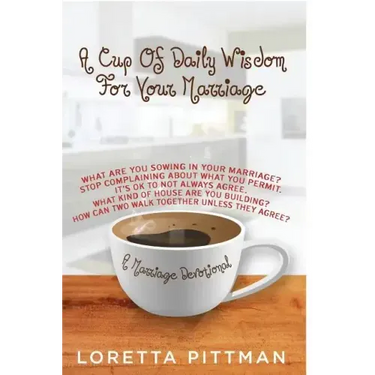 A Cup Of Daily Wisdom For Your Marriage: A Marriage Devotional