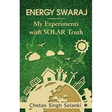 Energy Swaraj: My Experiments with SOLAR Truth