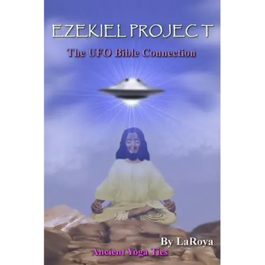 Ezekiel Project: The UFO Bible Connection