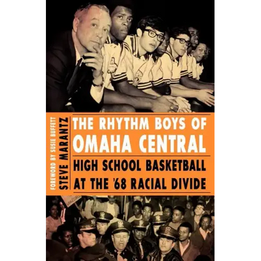 The Rhythm Boys of Omaha Central: High School Basketball at the '68 Racial Divide