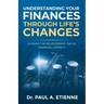 Understanding Your Finances Through Life's Changes: Closing the Relationship Gap in Financial Literacy